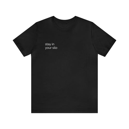 Stay in Your Silo Shirt