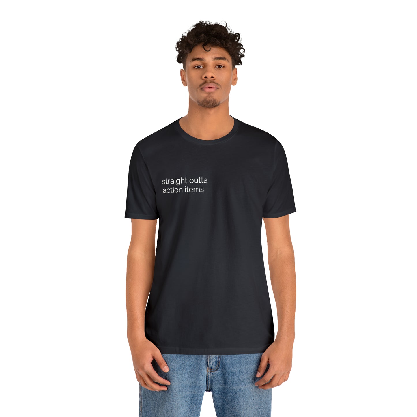 Straight Outta Action Items Shirt